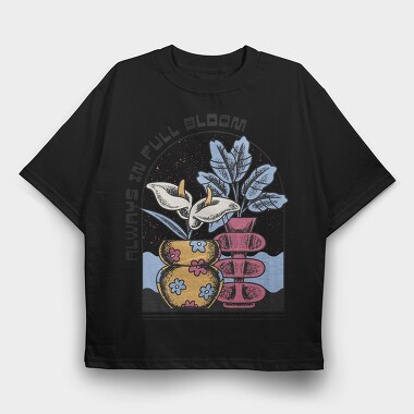 Always In Full Bloom Flower Vase, Tricou Oversize Barbati (Unisex)