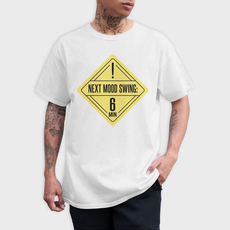Mood Swing Warning Ironic Signs Next Mood Swing, Tricou Barbati (Unisex)