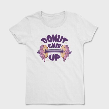 Donut Give Up, Tricou Femei