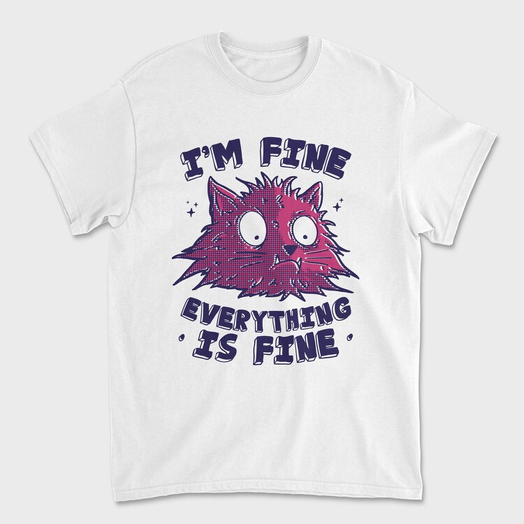 Tricou Barbati (Unisex), Everything Is Fine Stressed Cat