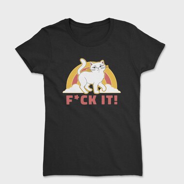 Fuck It Cat, Tricou Femei