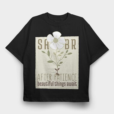 Flower Text Patience, Tricou Oversize Barbati (Unisex)