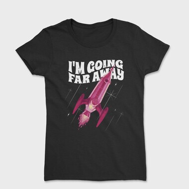 Going Far Away Rocket, Tricou Femei