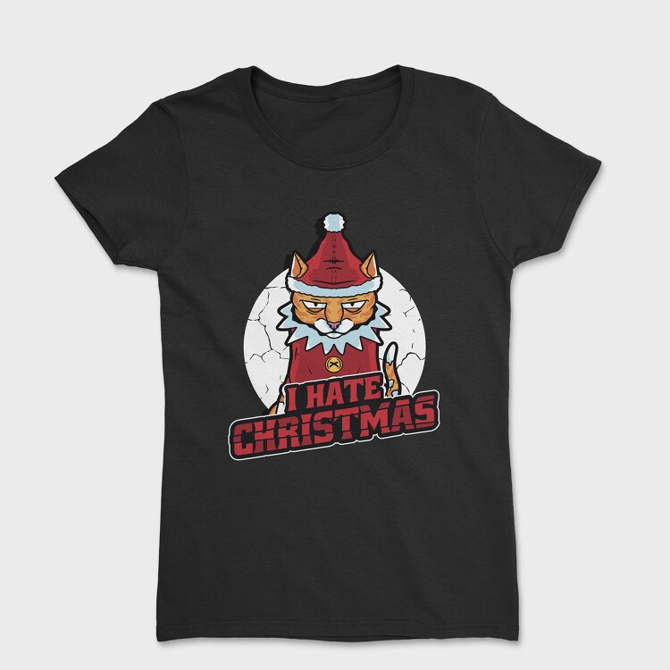 Tricou Femei, Hate Christmas