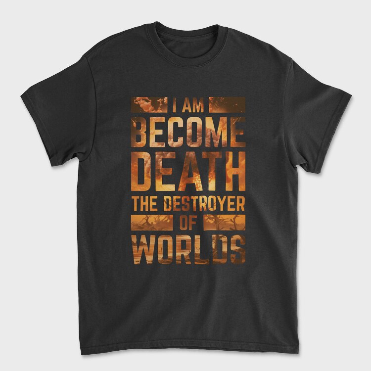 I Am Become Death, Tricou Barbati (Unisex)