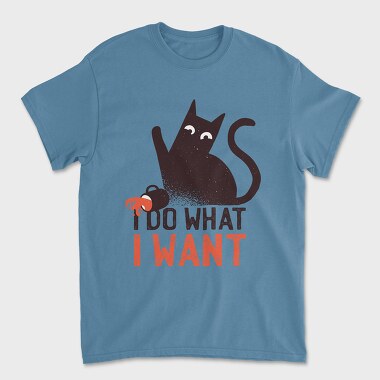 I Do What I Want Cat, Tricou Barbati (Unisex)