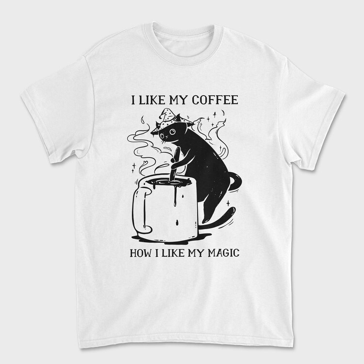 Tricou Barbati (Unisex), I Like My Coffee How I Like My Magic