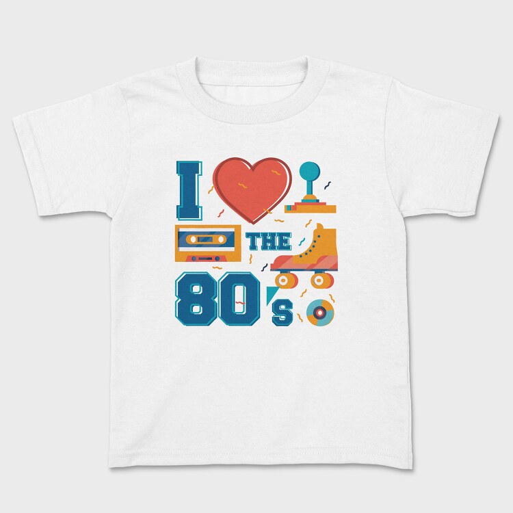 Tricou Copii, I Love the 80 S