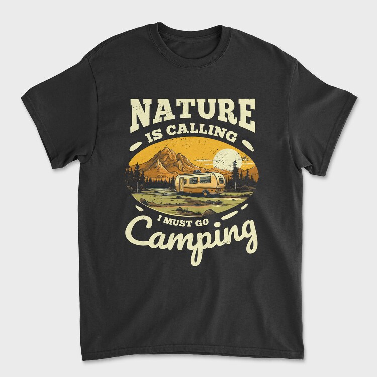 Tricou Barbati (Unisex), I Must Go Camping