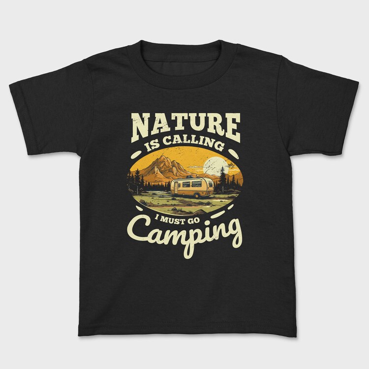 Tricou Copii, I Must Go Camping