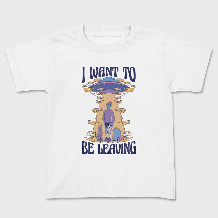 I Want to Be Leaving, Tricou Copii