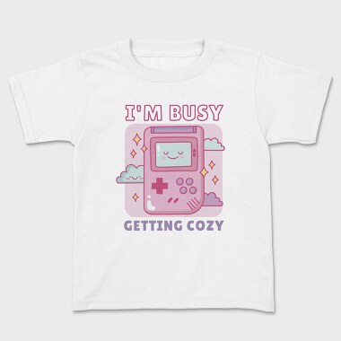 Im Busy Getting Cozy, Tricou Copii