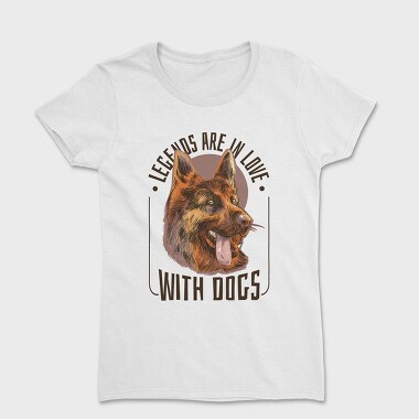 Legend Are in Love With Dogs, Tricou Femei