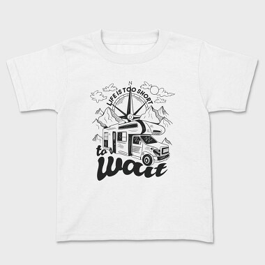 Life Is Too Short to Wait, Tricou Copii