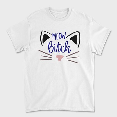 Meow Bitch, Tricou Barbati (Unisex)