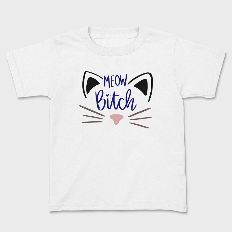 Tricou Copii, Meow Bitch