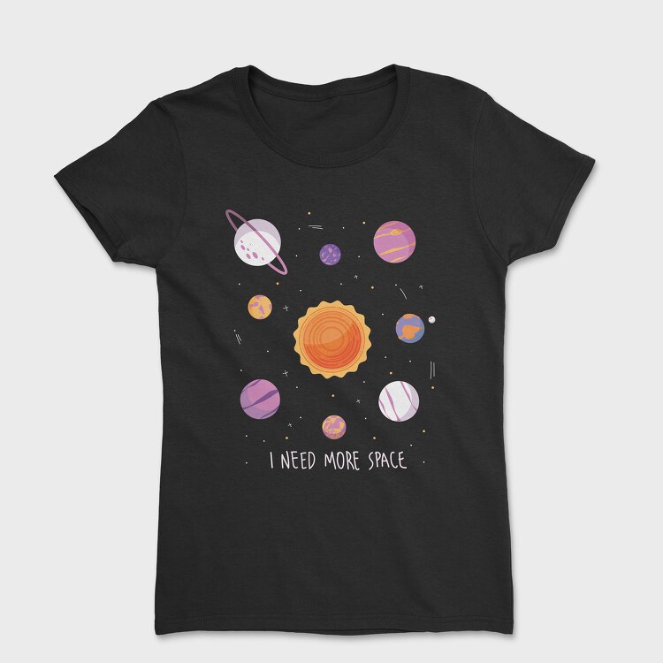 Tricou Femei, Need More Space Solar System