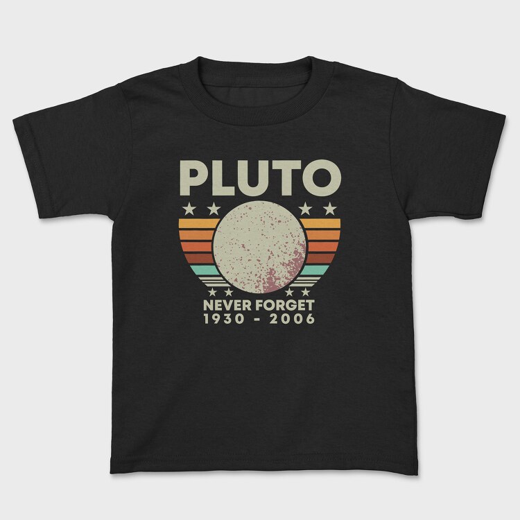 Tricou Copii, Never Forget Pluto