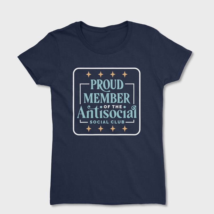 Tricou Femei, Proud Member Antisocial