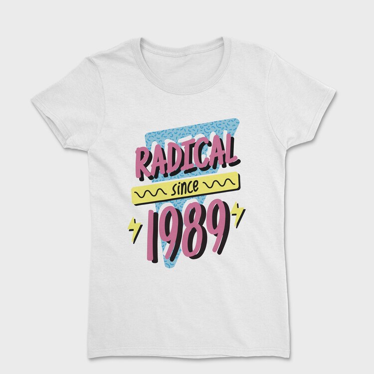 Tricou Femei, Radical Since