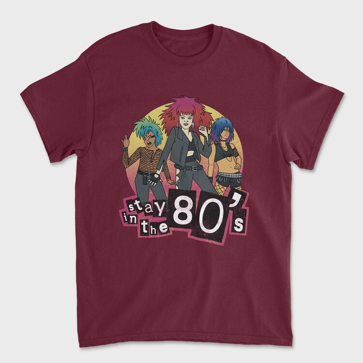 Stay in the 80 S, Tricou Barbati (Unisex)