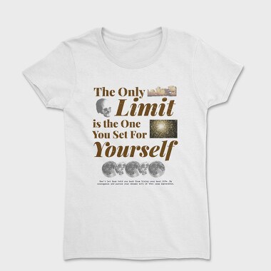 The Only Limit Is the One You Set for Yourself, Tricou Femei