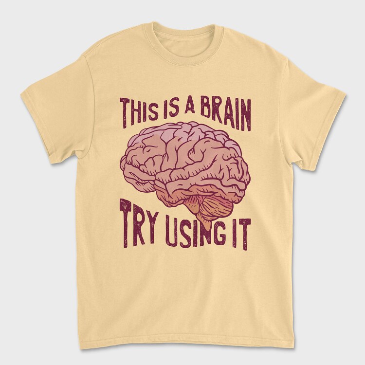 This Is a Brain Try Using It, Tricou Barbati (Unisex)