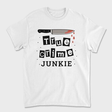 True Crime Junkie, Tricou Barbati (Unisex)