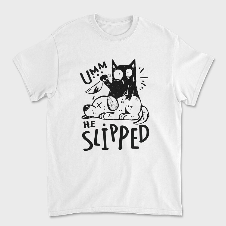 Umm He Slipped, Tricou Barbati (Unisex)