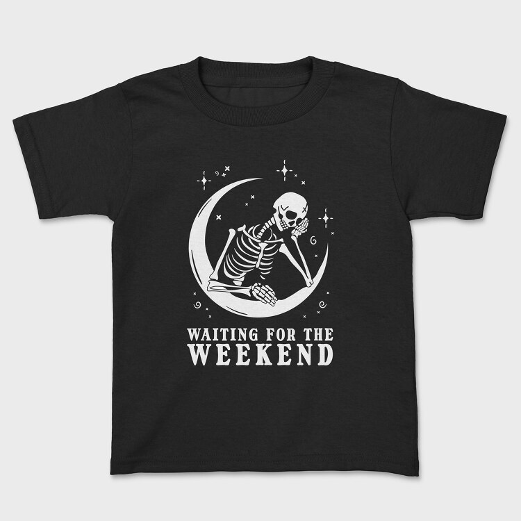 Waiting for the Weekend Skeleton, Tricou Copii