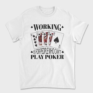 Working Play Poker, Tricou Barbati (Unisex)