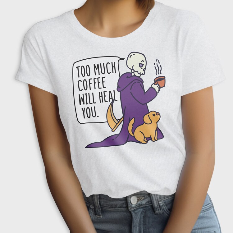 Coffee Will Heal You, Tricou Femei