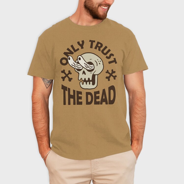 Only Trust the Dead, Tricou Barbati (Unisex)