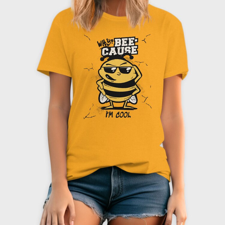 Cool Bee Bee Cause I M, Tricou Barbati (Unisex)