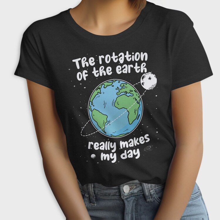 Earth Rotation Humor, Tricou Femei