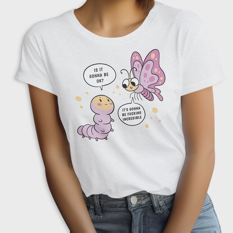 Motivational Caterpillar And Butterfly, Tricou Femei