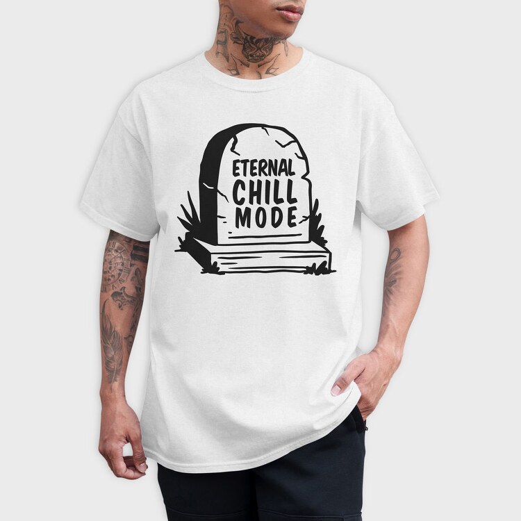 Eternal Chill Tombstone Ironic Quote Nc, Tricou Barbati (Unisex)