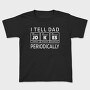 I Tell Dad Jokes Periodically, Tricou Copii