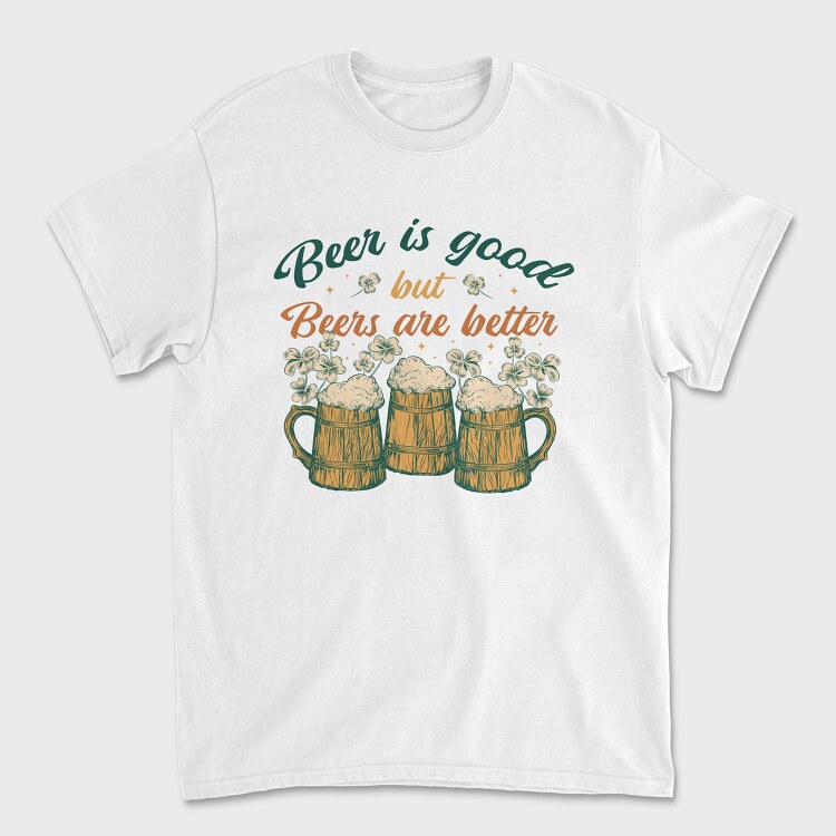 Beers Are Better, Tricou Barbati (Unisex)