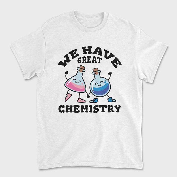 We Have Great Chemistry, Tricou Barbati (Unisex)