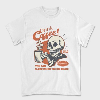 You Can Sleep When You Are Dead, Tricou Barbati (Unisex)