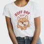 Ruff Day Funny Pet Dog Quote, Tricou Femei