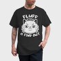Fluff Around Funny Cat Quote, Tricou Barbati (Unisex)