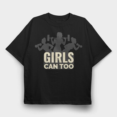 Gym Girls Can Too Quote Silhouette, Tricou Oversize Barbati (Unisex)