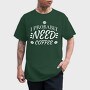 Need Coffee Drink Quote, Tricou Barbati (Unisex)