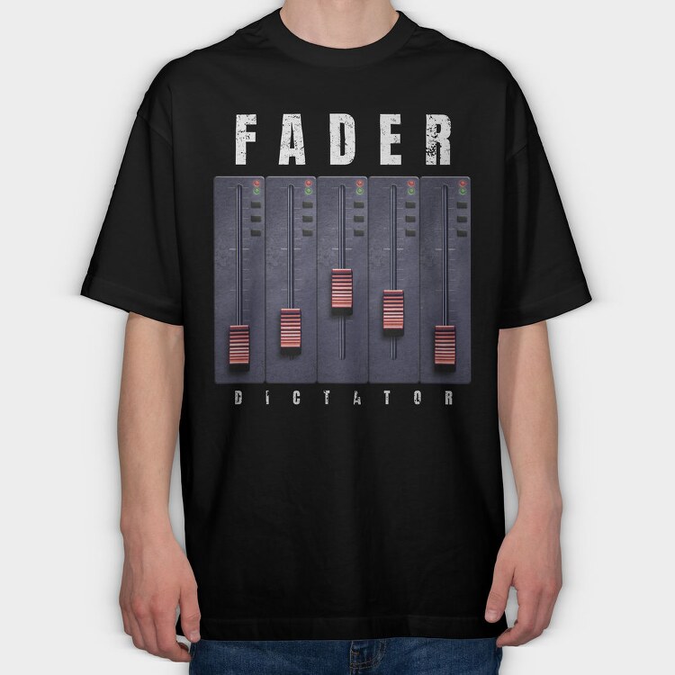 Fader Music And Sound Machine Faded Dictator, Tricou Oversize Barbati (Unisex)