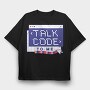 Coding Talk Code To Me Mug, Tricou Oversize Barbati (Unisex)