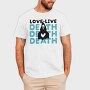 Love Live Death, Tricou Barbati (Unisex)