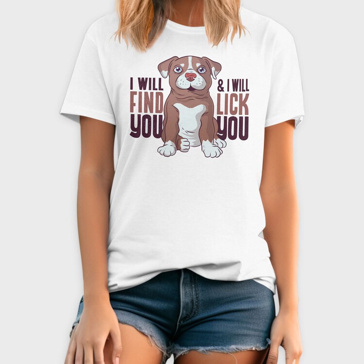 I Will Find You and I Will Lick You, Tricou Barbati (Unisex)