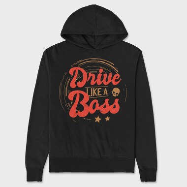 Hanorac Barbati (Unisex), Drive Like A Boss